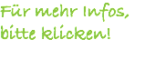 Für mehr Infos, bitte klicken!
